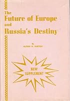 The Future of Europe Politically and Religiously and Russia's Destiny B00412ONEM Book Cover