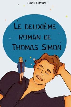 Le deuxième roman de Thomas Simon: (réservé aux écrivains frustrés ...
