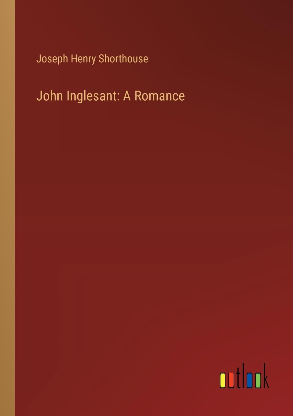 John Inglesant: A Romance