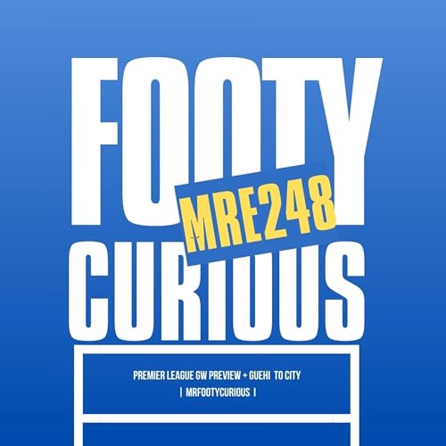 🔥 Marc Guehi to Man City BOMBSHELL+ Premier League Action Breakdown! I MrFootyCurious I Episode 248 copertina