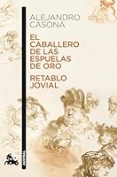 El caballero de las espuelas de oro / Retablo jovial 8467033606 Book Cover