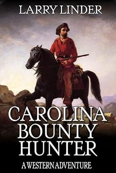 Paperback Carolina Bounty Hunter: A Western Adventure (A Boone: Carolina Bounty Hunter Western) Book