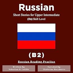 Russian Short Stories for Upper Intermediate (B2) Skill Level - Russian Reading Practice cover art