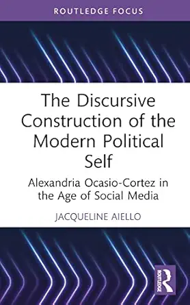 The Discursive Construction of the Modern Political Self book cover