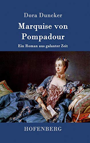 Marquise von Pompadour: Ein Roman aus galanter ... [German] 3843094136 Book Cover