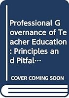 Professional Governance of Teacher Education: Principles and Pitfalls 0415598818 Book Cover