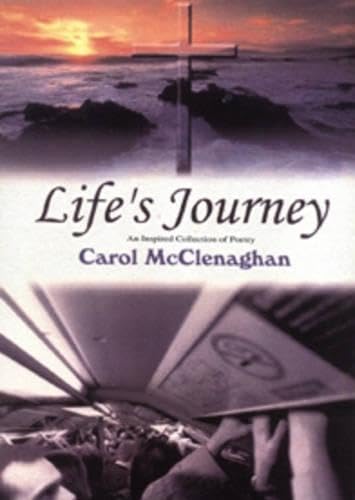 Life'S Journey: An Inspirational Collection Of Poetry: An Inspired Collection Of Poetry