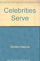 Celebrities Serve 0962968307 Book Cover