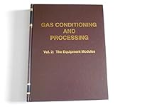 Gas Conditioning and Processing; the Equipment Modules, Series Volume 2 8th Edition (Campbell Petroleum Series, 2) 0970344910 Book Cover