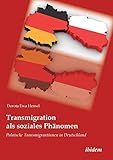 Transmigration als soziales Phänomen: Polnische Transmigrantinnen in Deutschland