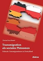 Transmigration als soziales Phänomen: Polnische Transmigrantinnen in Deutschland 3838202732 Book Cover