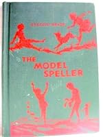 The Model Speller: A Natural Method of Spelling Toward Composition B00089S6UE Book Cover