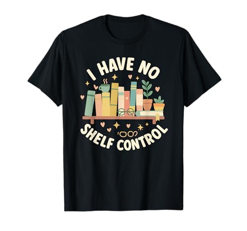 I Have No Shelf Control Funny Book Lover Graphic Maglietta