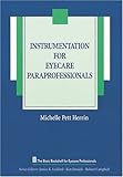 Instrumentation for Eyecare Paraprofessionals (The Basic Bookshelf for Eyecare Professionals)