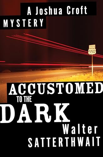 Accustomed to the Dark (The Joshua Croft Mysteries Book 5)