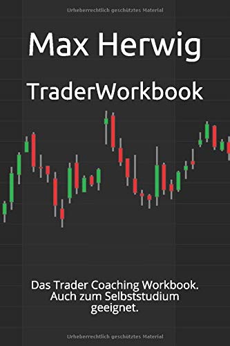 TraderWorkbook: Das Trader Coaching Workbook. Auch zum Selbststudium geeignet. TraderWorkbook: Das Trader Coaching Workbook. Auch zum Selbststudium geeignet.