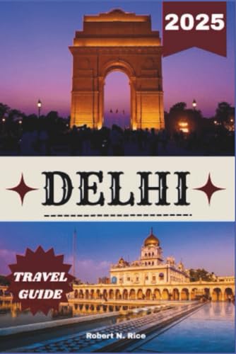 DELHI TRAVEL GUIDE 2025
