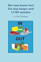 Hur man bantar bort fett utan hunger med LCHF metoden (Swedish Edition) 1517097932 Book Cover
