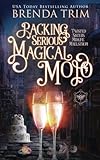 Packing Serious Magical Mojo: Paranormal Women's Fiction (Twisted Sisters Midlife Maelstrom)