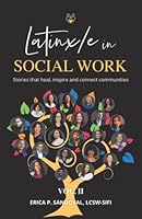 Latinx/e in Social Work Volume II: Stories That Heal, Inspire, and Connect Communities 1957058749 Book Cover