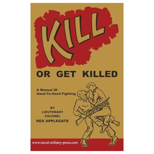 Kill or Get Killed: A Manual Of Hand-To-Hand Fighting