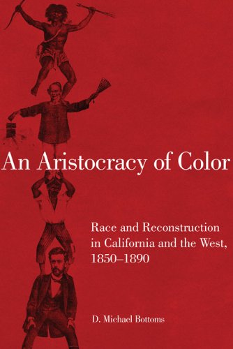 An Aristocracy of Color: Race and Reconstruction in California and the West, 1850–1890 (Race and Culture in the American West Series Book 5) (Volume 5)