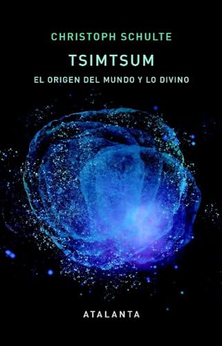 TSIMTSUM: EL ORIGEN DEL MUNDO Y LO DIVINO (IMAGINATIO VERA)