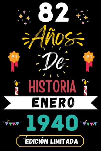 CUADERNO, 82 AÑOS DE HISTORIA ENERO 1940 EDICIÓN LIMITADA: Regalo de 82 cumpleaños para mujeres y hombres, ideas de 82 cumpleaños... un cumpleaños... ... regalo de 82 cumpleaños para él/ella.