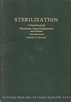 Sterilization: A Handbook for Physicians, Hospital Executives, and Nurses. B000H577HC Book Cover