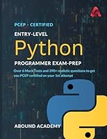 PCEP-certified Entry-Level Python Programmer Exam-Prep: Over 6 Mock Tests and 390+ realistic questions to get you PCEP certified on your 1st attempt B0BMSQN12P Book Cover