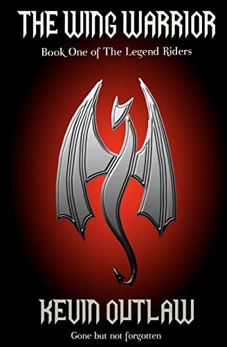 The Wing Warrior: Book One of The Legend Riders