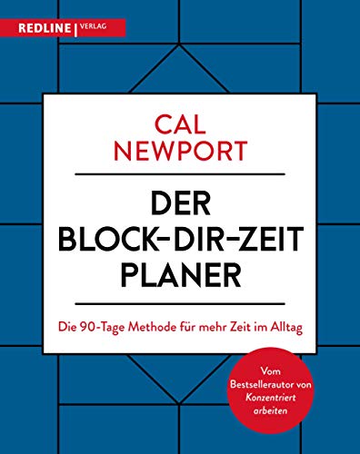 Der Block-dir-Zeit-Planer: Die 90-Tage-Methode für mehr Zeit im Alltag