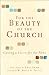 For the Beauty of the Church: Casting a Vision for the Arts