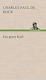 Ein guter Kerl - Charles Paul De Kock 