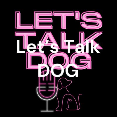 Page de couverture de Let's Talk The Dog Trainers Podcast - Part 3