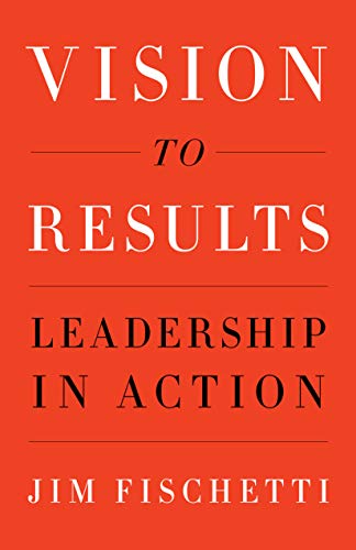 Vision to Results: Leadership in Action