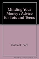 Minding Your Money : Advice for Tots and Teens 0970461305 Book Cover