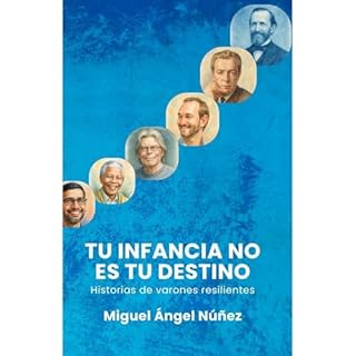 Tu infancia no es tu destino Audiolibro Por Miguel Ángel Núñez arte de portada