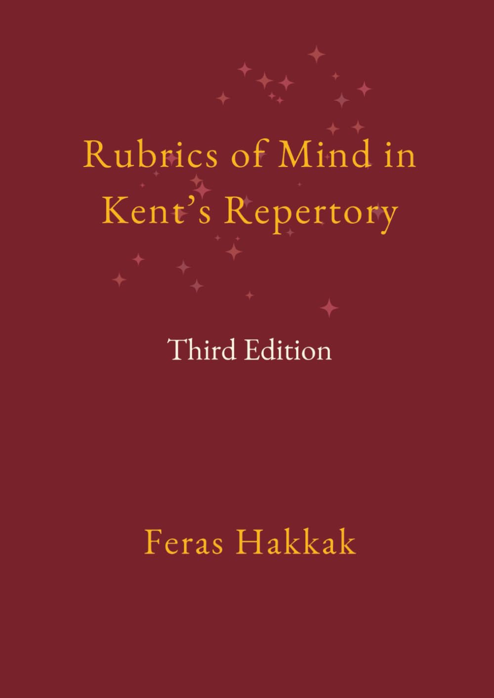 Rubrics of Mind in Kent's Repertory: Historical Sources, Linguistic Meanings, and Materia Medica of Kent's Mind Rubrics