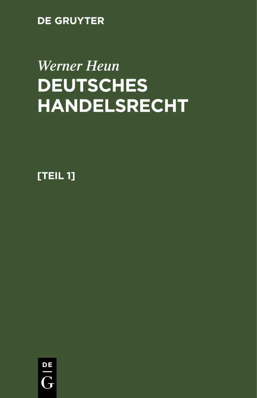 Werner Heun: Deutsches Handelsrecht. [Teil 1]