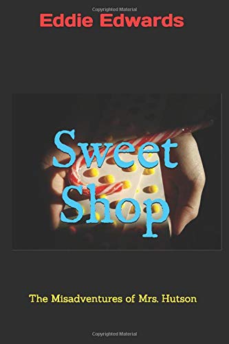 Sweet Shop (The Misadventures of Mrs. Hutson)