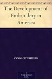 The Development of Embroidery in America