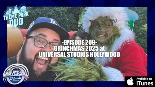 EPISODE 209 - GRINCHMAS at UNIVERSAL STUDIOS HOLLYWOOD 2025