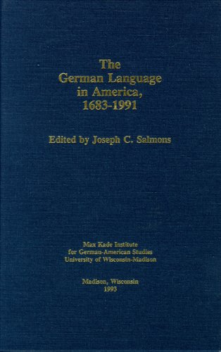 German Language in America 1683 1991 (Max Kade Institute Studies))