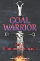 Goal Warrior: Daily Planner & Journal 193899941X Book Cover
