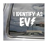 I Identify as EV Electric Vehicle - Funny Piss On - Car Truck Van Moped Helmet Hard Hat Auto Automotive Craft Cup Tumbler Laptop Vinyl Decal Bumper Window Wall Sticker 02244