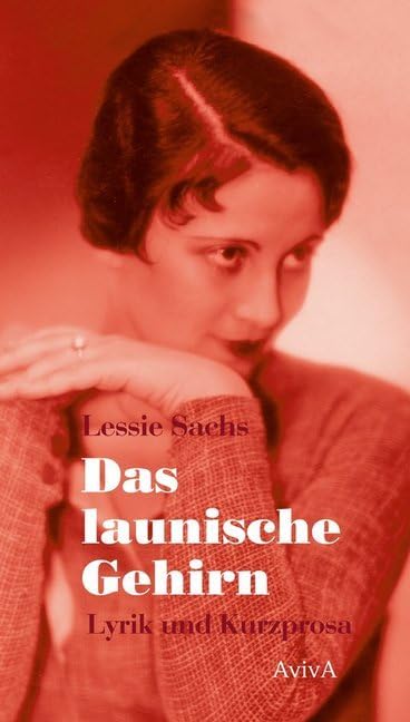 Das launische Gehirn: Lyrik und Kurzprosa
