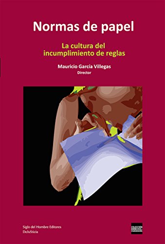 Normas de papel: La cultura del incumplimiento de reglas (Derecho y Ciudadanía) (Spanish Edition)