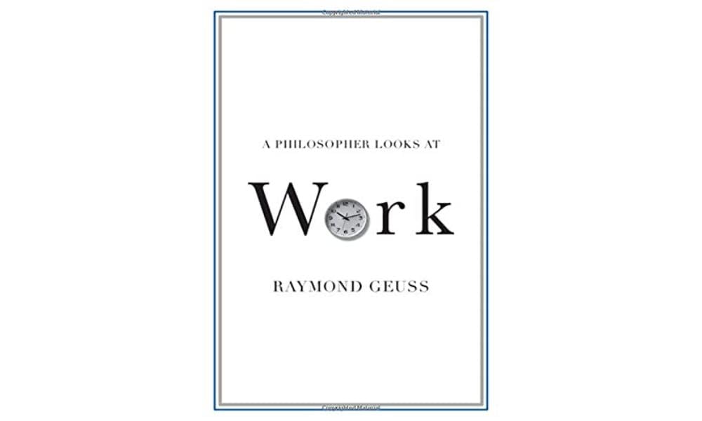 A Philosopher Looks at Work