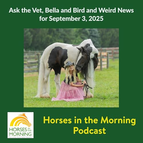 Ask the Vet, Bella and Bird and Weird News for September 3, 2025